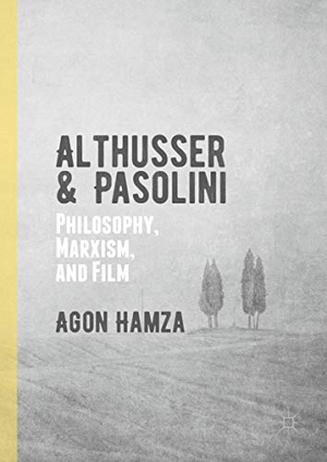 Hamza, Agon. Althusser and Pasolini - Philosophy, Marxism, and Film. Palgrave Macmillan US, 2016.