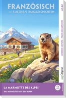 La Marmotte des Alpes - Französisch lernen mit lustigen Kurzgeschichten A1-A2 (+ Audio-Online)