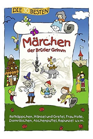 Grimm, Jacob / Wilhelm Grimm. Die 30 besten Märchen der Brüder Grimm. Lamp Sumfleth Entertainme, 2014.