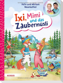 Ixi, Mimi und das Zaubermüsli