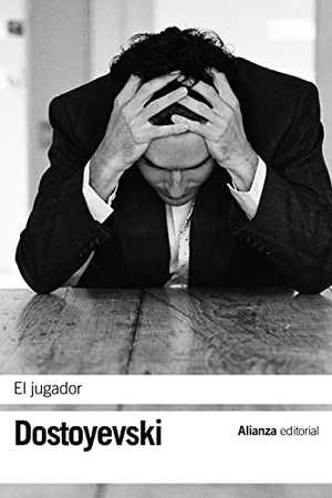 Dostoevskiï, Fiodor Mijaïlovich. El jugador. Alianza Editorial, 2011.