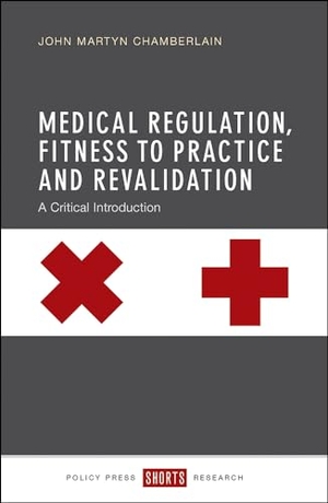 Chamberlain, John Martyn. Medical regulation, fitness to practice and revalidation. Policy Press, 2015.