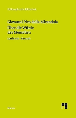 Pico della Mirandola, Giovanni. Über die Würde des Menschen. De hominis dignitate. Meiner Felix Verlag GmbH, 1990.