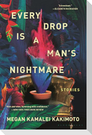 Every Drop Is a Man's Nightmare