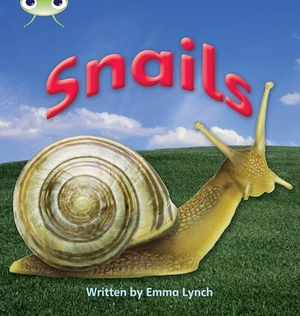 Lynch, Emma. Bug Club Phonics - Phase 4 Unit 12: Snails. Pearson Education Limited, 2010.