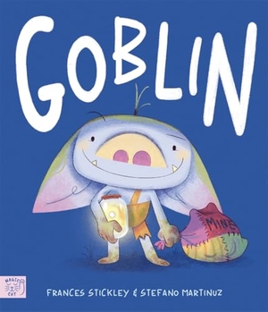 Stickley, Frances. Goblin. Magic Cat Publishing, 2025.