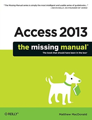 Macdonald, Matthew. Access 2013: The Missing Manual. O'Reilly Media, 2013.