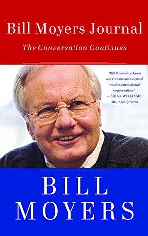 Moyers, Bill. Bill Moyers Journal - The Conversation Continues. New Press, 2012.