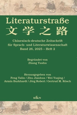Feng, Yalin / Jianhua Zhu et al (Hrsg.). Literaturstraße - Chinesisch-deutsche Zeitschrift für Sprach- und Literaturwissenschaft, Band 26, 2025 - Heft 1. Königshausen & Neumann, 2026.