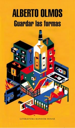 Olmos, Alberto. Guardar las formas. Literatura Random House, 2016.