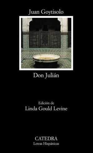 Goytisolo, Juan. Don Julián. Ediciones Cátedra, 2004.