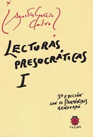 García Calvo, Agustín. Lecturas presocráticas. Editorial Lucina, 2001.