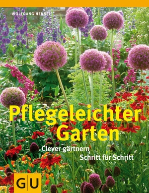 Hensel, Wolfgang. Pflegeleichter Garten - Clever gärtnern Schritt für Schritt. Graefe und Unzer Verlag, 2010.