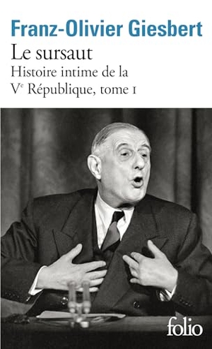 Giesbert, Franz-Olivier. Histoire intime de la Ve République Tome 1 - Le sursaut. Gallimard, 2024.