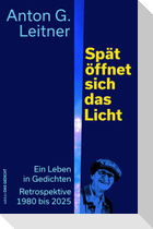 Spät öffnet sich das Licht