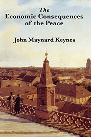 Keynes, John Maynard. The Economic Consequences of the Peace. Wilder Publications, 2011.