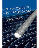 El espectador es el protagonista : manual y antimanual de guión