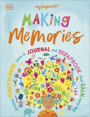Tangerine, Amy. Making Memories - Practice Mindfulness, Learn to Journal and Scrapbook, Find Calm Every Day. Dorling Kindersley Ltd, 2022.