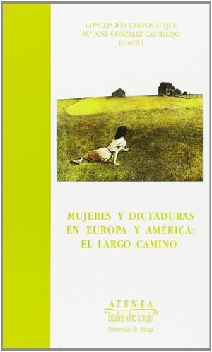 Luque, Aurora / Campos Luque, Concepción et al. Mujeres y dictadura en Europa y América : el largo camino. Servicio de Publicaciones y Divulgación Científica de la Universidad de Málaga, 1996.