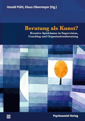 Obermeyer, Klaus / Harald Pühl (Hrsg.). Beratung als Kunst? - Kreative Spielräume in Supervision, Coaching und Organisationsberatung. Psychosozial Verlag GbR, 2024.