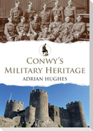 Conwy's Military Heritage