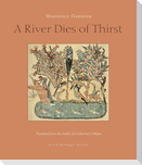 A River Dies of Thirst