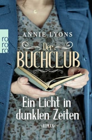 Lyons, Annie. Der Buchclub - Ein Licht in dunklen Zeiten. Rowohlt Taschenbuch, 2023.