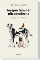 Terapia familiar ultramoderna : la inteligencia terapéutica