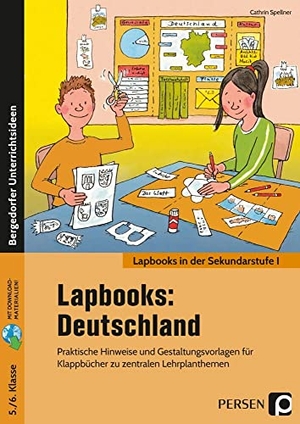 Spellner, Cathrin. Lapbooks: Deutschland 5./6. Klasse - Praktische Hinweise und Gestaltungsvorlagen für Klappbücher zu zentralen Lehrplanthemen. Persen Verlag i.d. AAP, 2021.