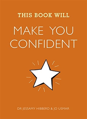 Hibberd, Jessamy / Jo Usmar. This Book Will Make You Confident. Quercus Publishing, 2014.