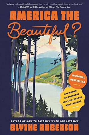 Roberson, Blythe. America the Beautiful? - One Woman in a Borrowed Prius on the Road Most Traveled. HarperCollins, 2023.
