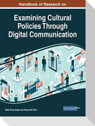 Handbook of Research on Examining Cultural Policies Through Digital Communication
