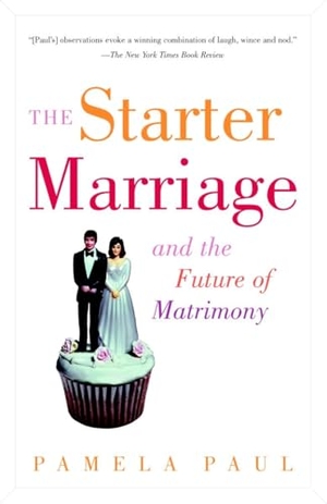 Paul, Pamela. The Starter Marriage and the Future of Matrimony. Random House, 2003.
