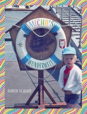 Schmid, Maria. Micha¿s Wunderwelt. Books on Demand, 2019.