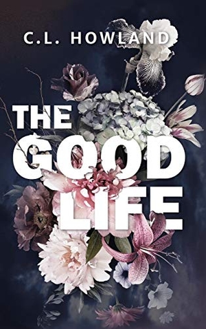 Howland, C. L.. The Good Life. Random Tangent Press, 2019.
