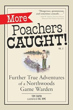 Chapin, Tom. More Poachers Caught! - Further True Adventures of a Northwoods Game Warden. Adventure Publications, 2025.