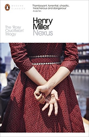 Miller, Henry. Nexus. Penguin Books Ltd (UK), 2015.