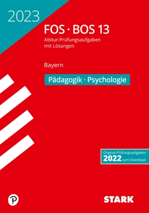 STARK Abiturprüfung FOS/BOS Bayern 2023 - Pädagogik/Psychologie 13. Klasse. Stark Verlag GmbH, 2022.