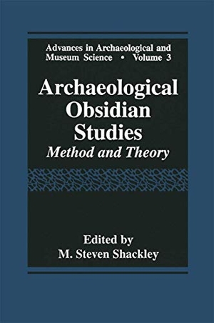 Shackley, M. Steven (Hrsg.). Archaeological Obsidian Studies - Method and Theory. Springer US, 1998.
