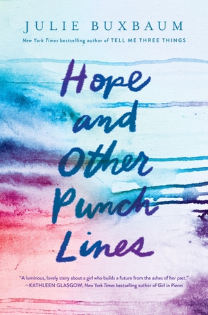 Buxbaum, Julie. Hope and Other Punch Lines. Random House LLC US, 2019.