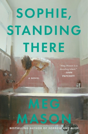 Mason, Meg. Sophie, Standing There - A Novel. Harper Collins Publ. USA, 2026.