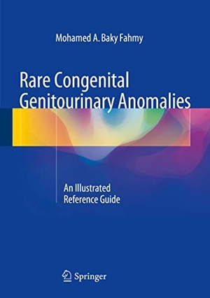 Fahmy, Mohamed A. Baky. Rare Congenital Genitourinary Anomalies - An Illustrated Reference Guide. Springer Berlin Heidelberg, 2014.