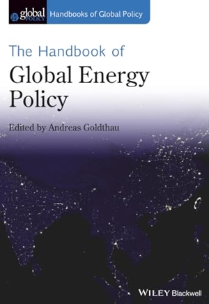 Goldthau, Andreas. The Handbook of Global Energy Policy. John Wiley & Sons, 2016.