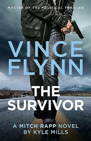 Mills, Kyle / Vince Flynn. The Survivor. Simon & Schuster Ltd, 2023.