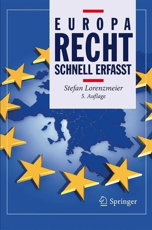 Lorenzmeier, Stefan. Europarecht - Schnell erfasst. Springer Berlin Heidelberg, 2016.