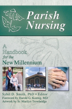 Koenig, Harold G / Sybil Smith. Parish Nursing - A Handbook for the New Millennium. Taylor & Francis Ltd (Sales), 2003.