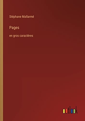 Mallarmé, Stéphane. Pages - en gros caractères. Outlook Verlag, 2023.