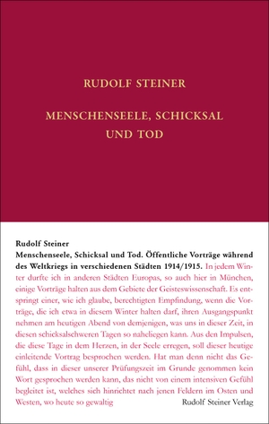 Steiner, Rudolf. Menschenseele, Schicksal und Tod - Zwanzig öffentliche Vorträge während des Weltkriegs 1914/15 in verschiedenen Städten. Steiner Verlag, Dornach, 2022.