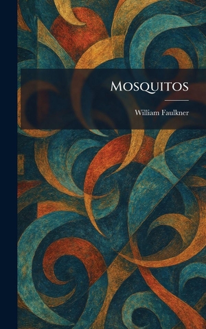Faulkner, William. Mosquitos. Creative Media Partners, LLC, 2026.