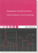 Radiobasteln mit Elektronenröhren